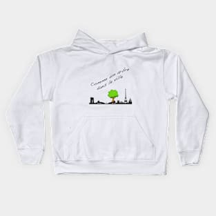 Comme Un Arbre Dans Le Ville Kids Hoodie